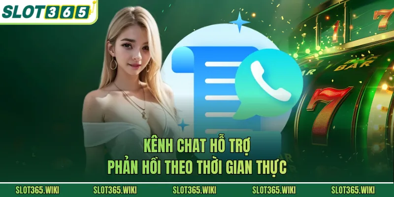 Kênh chat hỗ trợ phản hồi theo thời gian thực